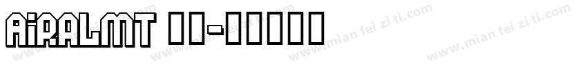 AiralMT 普通字体转换